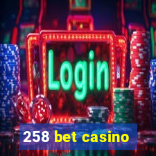 258 bet casino